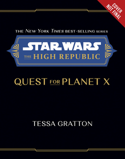 Star Wars Jugendroman: Die Hohe Republik – Auf der Suche nach Planet X von Gratton,  Tessa, Kasprzak,  Andreas, Toneguzzo,  Tobias