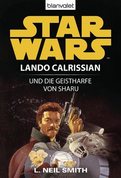 Star Wars. Lando Calrissian. Lando Calrissian und die Geistharfe von Sharu von Smith,  L. Neil