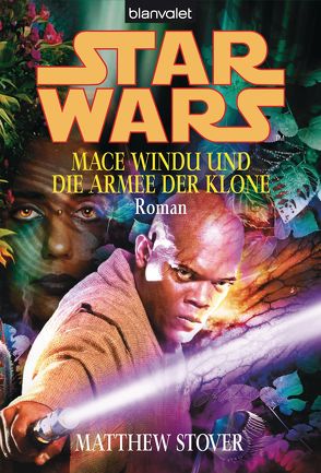 Star Wars. Mace Windu und die Armee der Klone – von Helweg,  Andreas, Stover,  Matthew