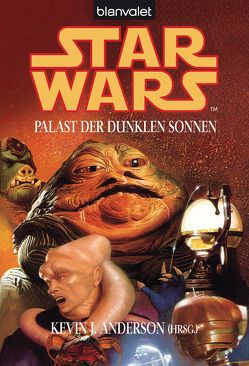 Star Wars. Palast der dunklen Sonnen. Stories von Anderson,  Kevin J., Decker,  Andreas