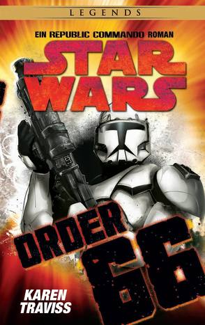 Star Wars Republic Commando: Order 66 (Neuausgabe) von Dinter,  Jan, Traviss,  Karen