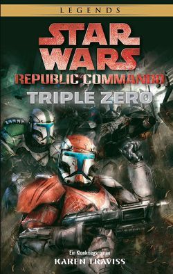 Star Wars: Republic Commando: Triple Zero (Neuausgabe) von Dinter,  Jan, Traviss,  Karen