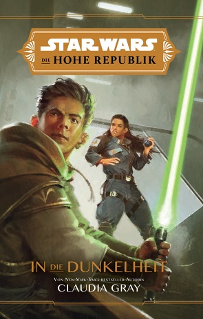 Star Wars: Die Hohe Republik – In die Dunkelheit von Gray,  Claudia, Kasprzak,  Andreas, Toneguzzo,  Tobias
