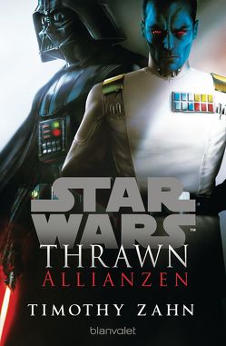 Star Wars™ Thrawn – Allianzen von Kasprzak,  Andreas, Zahn,  Timothy