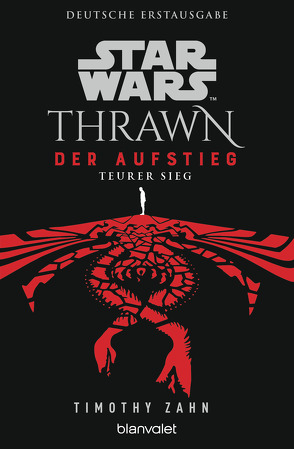 Star Wars™ Thrawn – Der Aufstieg – Teurer Sieg von Kasprzak,  Andreas, Zahn,  Timothy
