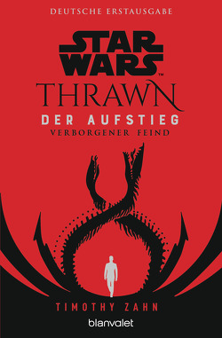Star Wars™ Thrawn – Der Aufstieg – Verborgener Feind von Kasprzak,  Andreas, Zahn,  Timothy