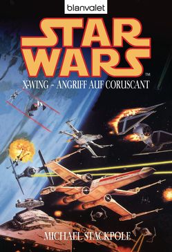 Star Wars. X-Wing. Angriff auf Coruscant von Stackpole,  Michael A., Winter,  Regina