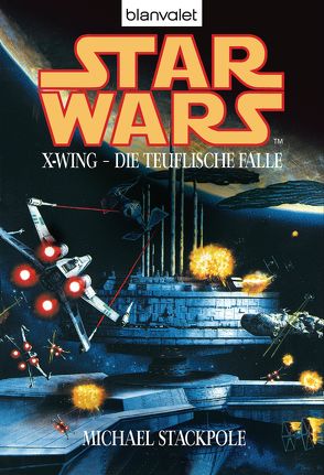 Star Wars. X-Wing. Die teuflische Falle von Stackpole,  Michael A., Winter,  Regina