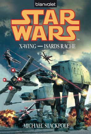 Star Wars. X-Wing. Isards Rache von Nagel,  Heinz, Stackpole,  Michael A.