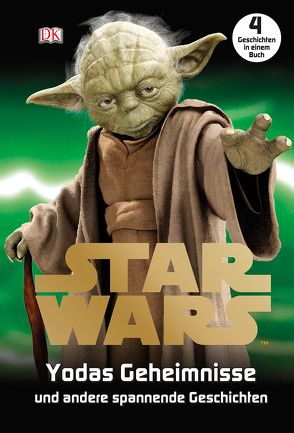 Star Wars™ Yodas Geheimnisse von Last,  Shari, Saunders,  Catherine