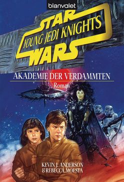 Star Wars. Young Jedi Knights 2. Akademie der Verdammten von Anderson,  Kevin J.