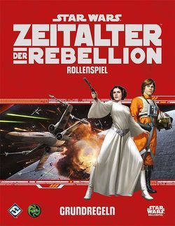 Star Wars: Zeitalter der Rebellion – Grundregeln von Klein,  Julia, Mendrek,  Nicolas, Schumacher,  Daniel, Stritter,  Mháire