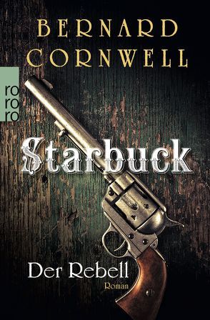 Starbuck: Der Rebell von Cornwell,  Bernard, Fell,  Karolina
