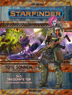 Starfinder Tote Sonnen 5 von 6 Das Dreizehnte Tor von Kallio,  with Mikko, Keeley,  Jason, Liddell,  Lyz, Lundeen,  Ron, Moreland,  Mark, Radney-MacFarland,  Stephen, Stephens,  Owen K. C.