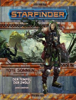 Starfinder Tote Sonnen 2 von 6 Der Tempel der Zwölf von Compton,  John, Keeley,  Jason, McCreary,  Robert G., Stephens,  Owen K. C., Sutter,  James L.