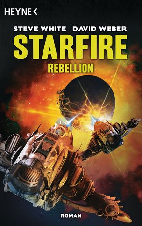 Starfire – Rebellion von Weber,  David, White,  Steve, Zwack,  Heinz