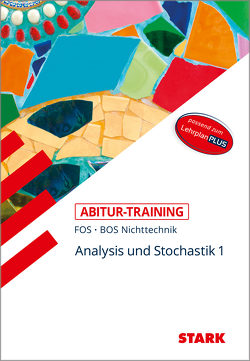 STARK Abitur-Training FOS/BOS – Mathematik Bayern 11. Klasse Nichttechnik, Band 1 von Schuberth,  Reinhard
