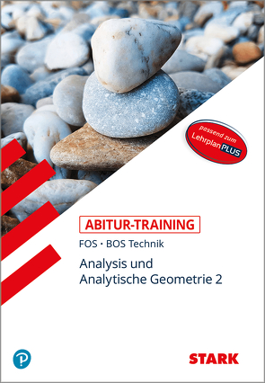 STARK Abitur-Training FOS/BOS – Mathematik Bayern 12. Klasse Technik, Band 2 von Schuberth,  Reinhard