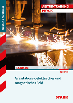 STARK Abitur-Training FOS/BOS – Physik – 12. Klasse von Lehmann,  Eberhard, Schmidt,  Friedrich