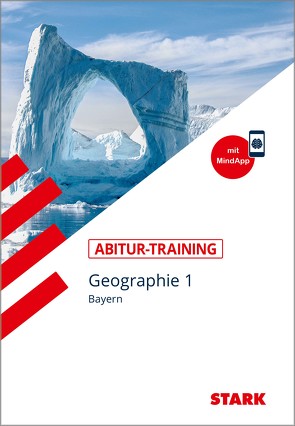 STARK Abitur-Training – Geographie Band 1 – Bayern von Büttner,  Wilfried, Dimpfl,  Hans, Eckert-Schweins,  Werner, Raczkowsky,  Bernd