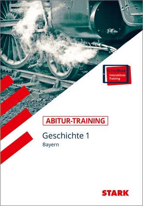 STARK Abitur-Training – Geschichte Band 1 – Bayern von Werner,  Johannes