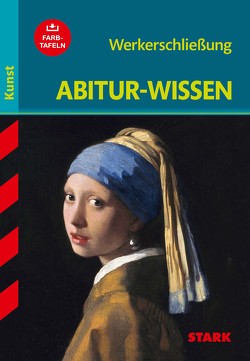 STARK Abitur-Wissen Kunst – Werkerschließung von Pfeuffer,  Barbara