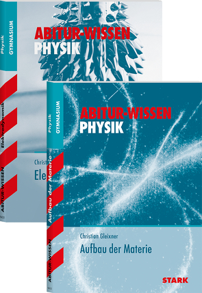 STARK Abitur-Wissen – Physik Elektrodynamik + Aufbau der Materie von Gleixner,  Christian