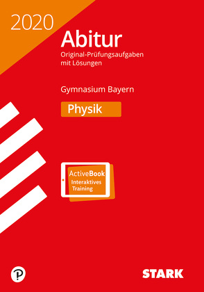 STARK Abiturprüfung Bayern 2020 – Physik