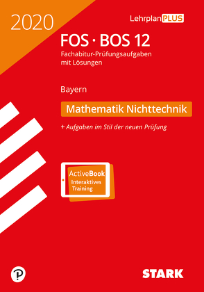 STARK Abiturprüfung FOS/BOS Bayern 2020 – Mathematik Nichttechnik 12. Klasse