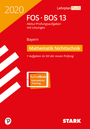 STARK Abiturprüfung FOS/BOS Bayern 2020 – Mathematik Nichttechnik 13. Klasse