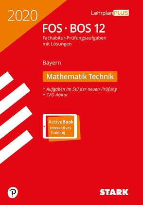 STARK Abiturprüfung FOS/BOS Bayern 2020 – Mathematik Technik 12. Klasse