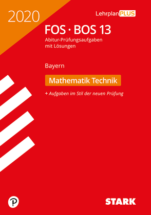 STARK Abiturprüfung FOS/BOS Bayern 2020 – Mathematik Technik 13. Klasse