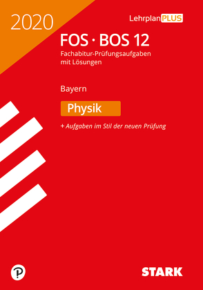 STARK Abiturprüfung FOS/BOS Bayern 2020 – Physik 12. Klasse