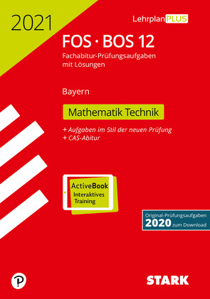 STARK Abiturprüfung FOS/BOS Bayern 2021 – Mathematik Technik 12. Klasse