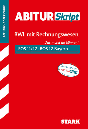 STARK AbiturSkript FOS/BOS Bayern – Betriebswirtschaftslehre mit Rechnungswesen 12. Klasse von Zirkenbach,  Tino