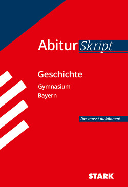 STARK AbiturSkript – Geschichte – Bayern von Ehm,  Matthias
