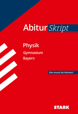 STARK AbiturSkript – Physik – Bayern von Borges,  Florian, Hermann-Rottmair,  Ferdinand
