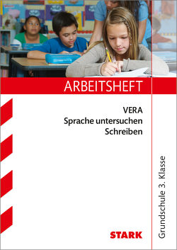 STARK Arbeitsheft Grundschule – VERA3 Deutsch – Sprache untersuchen, Schreiben von Semmelbauer,  Elina