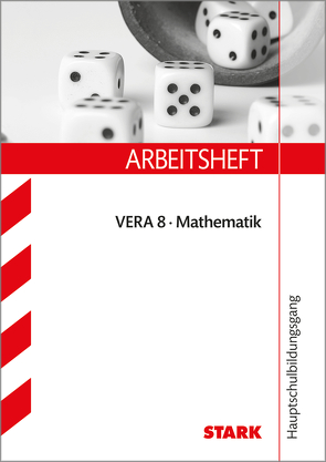 STARK Arbeitsheft Mathematik – VERA 8 Hauptschulbildungsgang von Renaltner,  Margret, Schuster-Grill,  Alexandra