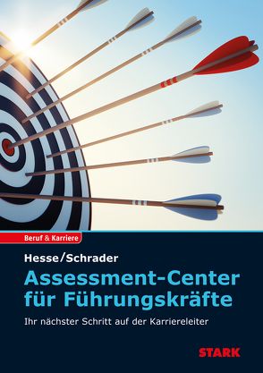 STARK Assessment Center für Führungskräfte von Hesse,  Jürgen, Schrader,  Hans Christian