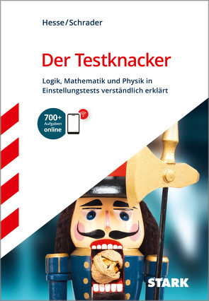 STARK Der Testknacker – Logik, Mathematik und Physik in Einstellungstests verständlich erklärt von Hesse,  Jürgen, Schrader,  Hans Christian