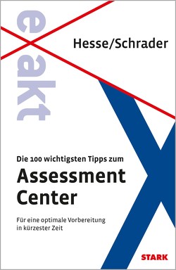 STARK EXAKT – Die 100 wichtigsten Tipps zum Assessment Center von Hesse,  Jürgen, Schrader,  Hans Christian