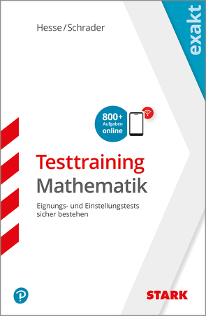 STARK EXAKT – Testtraining Mathematik von Hesse,  Jürgen, Schrader,  Hans Christian