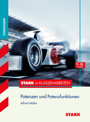 STARK Stark in Mathematik – Gymnasium – Potenzen und Potenzfunktionen 7.-10. Klasse von Müller,  Alfred
