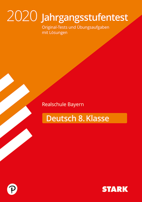 STARK Jahrgangsstufentest Realschule 2020 – Deutsch 8. Klasse – Bayern