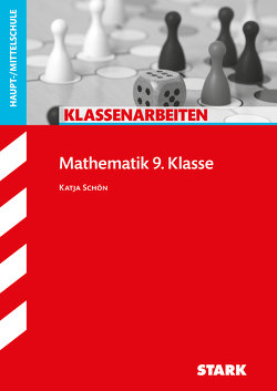 STARK Klassenarbeiten Haupt-/Mittelschule – Mathematik 9. Klasse von Schön,  Katja