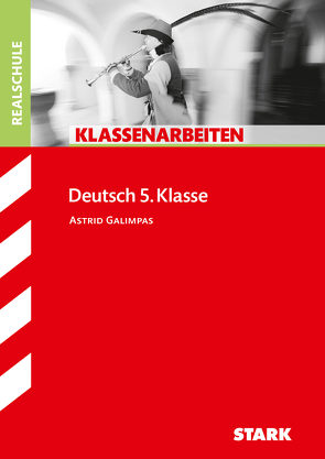 STARK Klassenarbeiten Realschule – Deutsch 5. Klasse von Galimpas,  Astrid