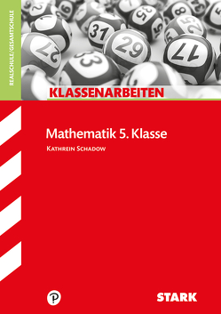 STARK Klassenarbeiten Realschule – Mathematik 5. Klasse von Schadow,  Kathrein