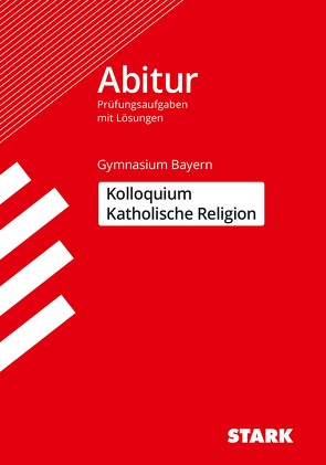 STARK Kolloquiumsprüfung Bayern – Katholische Religion