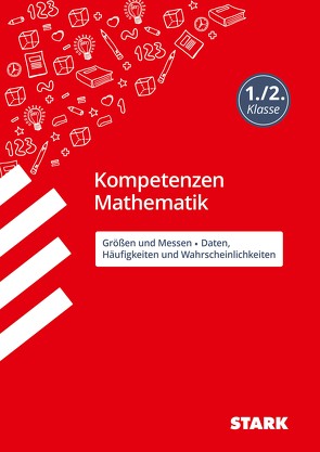 STARK Kompetenzen Mathematik – 1./2. Klasse Größen und Messen / Daten, Häufigkeiten und Wahrscheinlichkeiten von Andresen,  Sabrina, Kersten,  Katja
